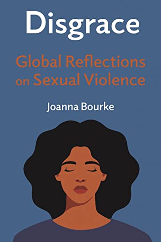 Disgrace: Global Reflections on Sexual Violence Disgrace: Global Reflections on Sexual Violence von Reaktion Books