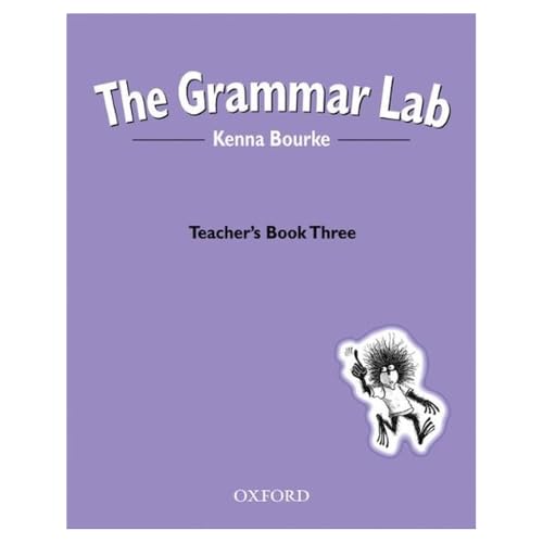 Grammar Lab 3. Teacher's Book: Grammar for 9- to 12-year-olds with loveable characters, cartoons, and humorous illustrations (The Grammar Lab)