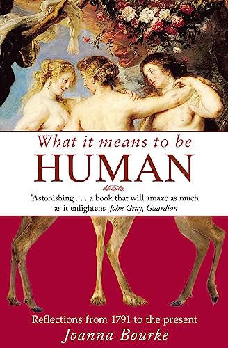 What It Means To Be Human: Reflections from 1791 to the present