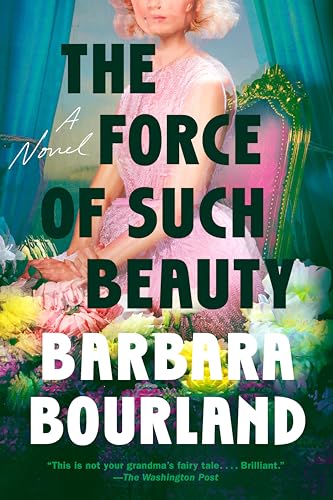 The Force of Such Beauty: A Novel von Dutton