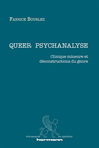 Queer psychanalyse: Clinique mineure et déconstructions du genre (HR.PSYCH.QUEST.) von HERMANN