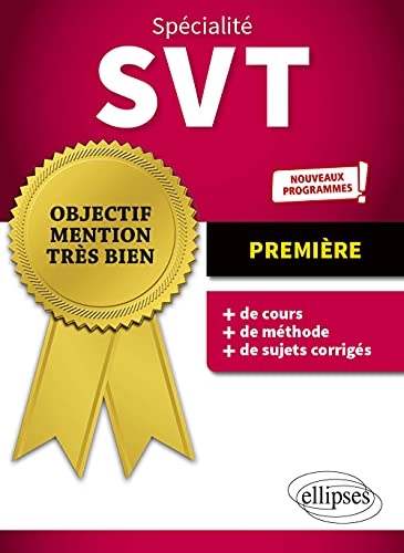 Spécialité SVT - Première - Nouveaux programmes (Objectif Mention Très Bien)