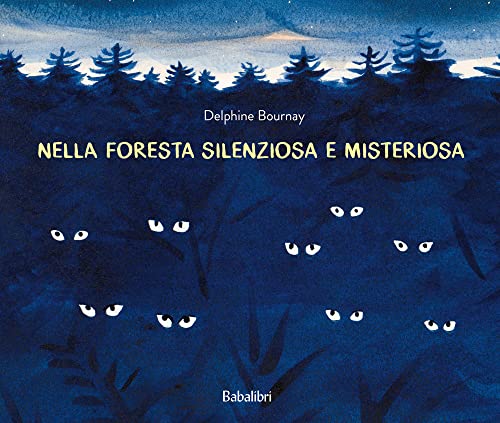 Nella foresta silenziosa e misteriosa. Ediz. a colori (Varia) von Babalibri