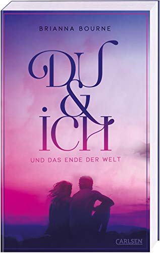 Du & ich und das Ende der Welt: Eine geheimnisvolle, herzzerreißende Lovestory ab 14