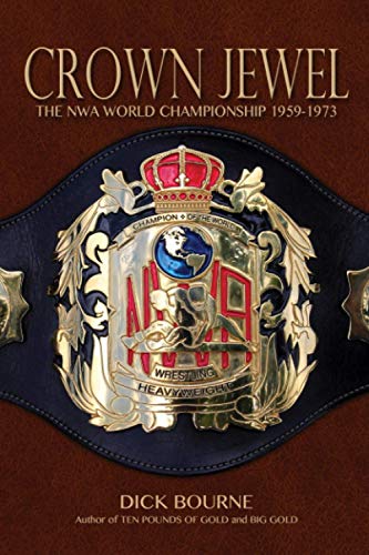 Crown Jewel: The NWA World Championship 1959-1973 von Independently published