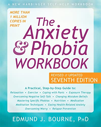 The Anxiety and Phobia Workbook von New Harbinger Publications