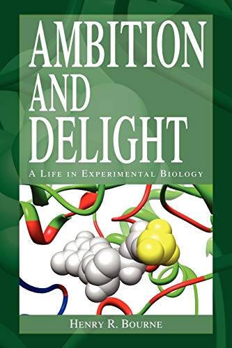 Ambition and Delight: A Life in Experimental Biology von Xlibris