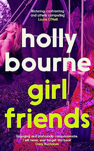 Girl Friends: the unmissable, thought-provoking and funny new novel about female friendship von Hodder & Stoughton