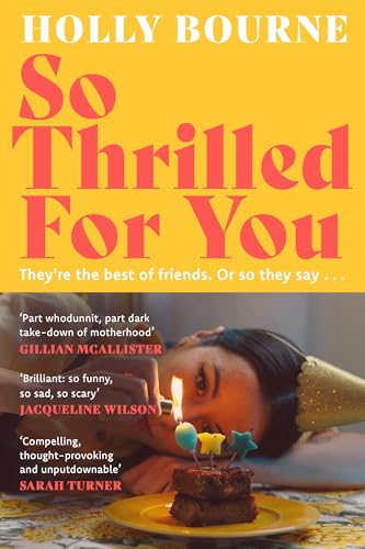 So Thrilled For You: the conversation-starting new novel from the bestselling author of How Do You Like Me Now? von Hodder & Stoughton