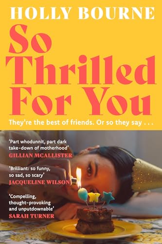 So Thrilled For You: the conversation-starting new novel from the bestselling author of How Do You Like Me Now? von Hodder & Stoughton