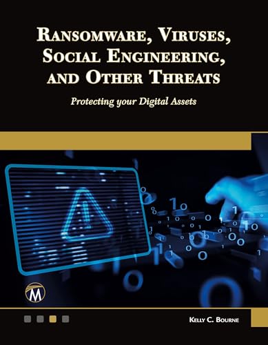 Ransomware, Viruses, Social Engineering and Other Threats: Protecting your Digital Assets von Mercury Learning and Information