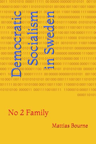 Democratic Socialism in Sweden: No 2 Family Democratic Socialism in Sweden: No 2 Family von Independently published