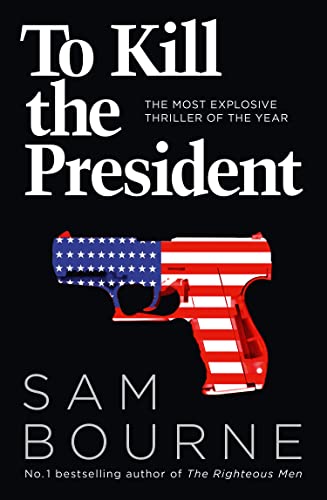 To Kill the President: The most explosive thriller of the year von HarperCollins