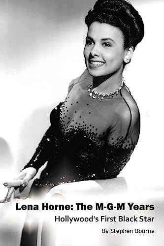 Lena Horne: The M-G-M Years - Hollywood’s First Black Star von BearManor Media