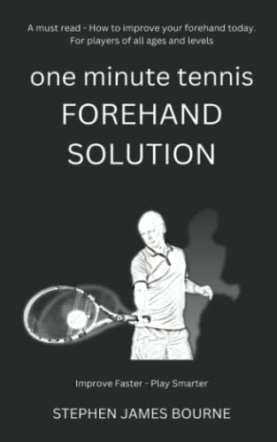 One Minute Tennis Forehand Solution (Ultimate Groundstroke Solutions) von Independently published