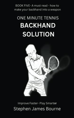The One Minute Tennis Backhand Solution (Ultimate Groundstroke Solutions) von Independently published
