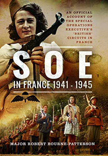 Soe in France, 1941–1945: An Official Account of the Special Operations Executive's 'british' Circuits in France von Frontline Books