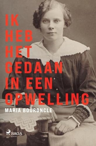 Ik heb het gedaan in een opwelling: het verhaal van Ingeborg Andersson, kindermoordenares von SAGA Egmont