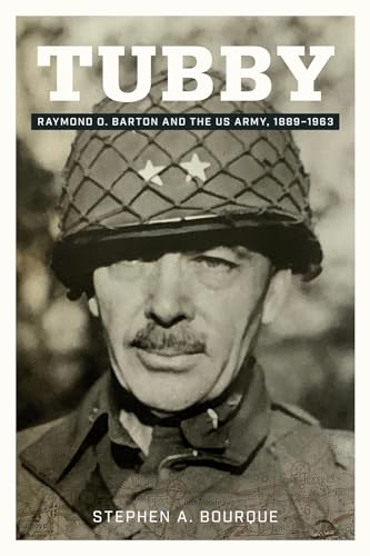 Tubby: Raymond O. Barton and the Us Army, 1889-1963 (North Texas Military Biography and Memoir, 24) von University of North Texas Press,U.S.
