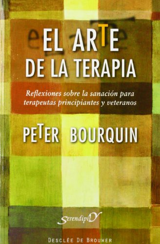 El arte de la terapia : reflexiones sobre la sanación para terapeutas principiantes y veteranos (Serendipity, Band 159) von Desclée De Brouwer