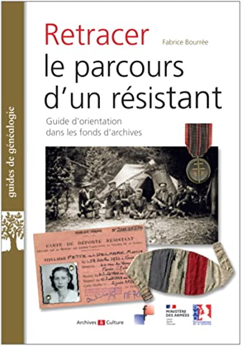 Retracer le parcours d'un résistant: Guide d'orientation dans les fonds d'archives