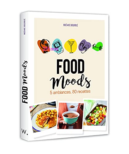 Food Moods - 5 ambiances, 80 recettes Food Moods - 5 ambiances, 80 recettes