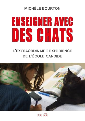 Enseigner avec des chats: L'extraordinaire expérience de l'école Candide von TALMA STUDIOS