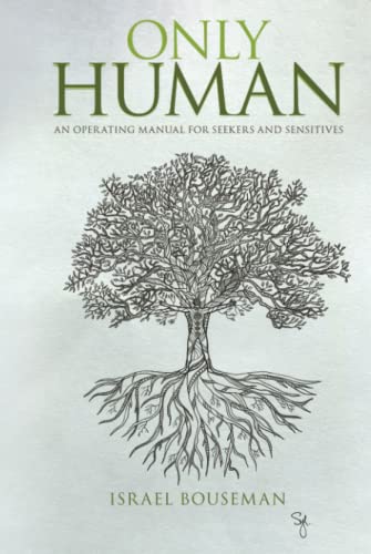 Only Human: An Operating Manual for Seekers and Sensitives von Self Publishing