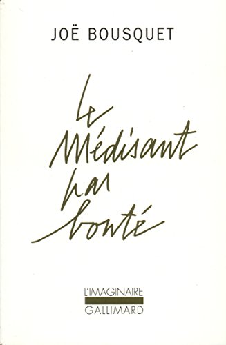 Le Médisant par bonté: Histoires d'avares, de fols, de peulucres, de pouillacres, contarailles et contaraignes complétées par une note de Frérot sur la médisance von GALLIMARD