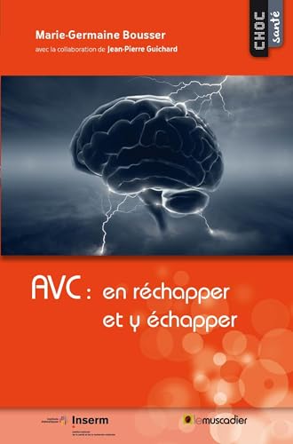 AVC : en réchapper et y échapper von MUSCADIER