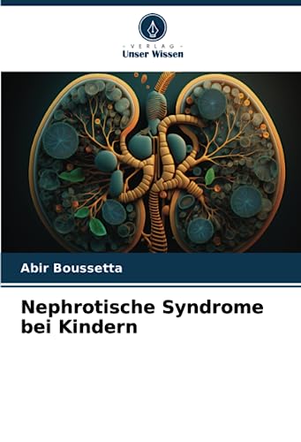Nephrotische Syndrome bei Kindern von Verlag Unser Wissen