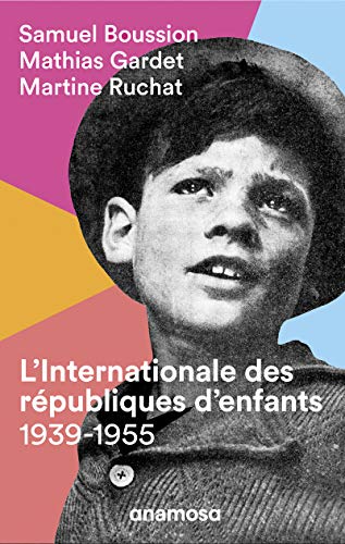 L'Internationale des républiques d'enfants 1939-1955 von ANAMOSA