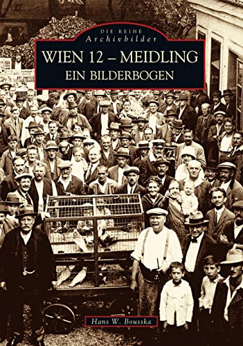 Wien 12 - Meidling. Ein Bilderbogen