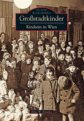 Großstadtkinder: Kindsein in Wien