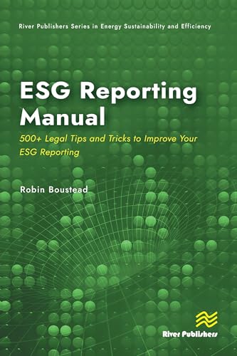Esg Reporting Manual: 500+ Legal Tips and Tricks to Improve Your Esg Reporting (River Publishers Energy Sustainability and Efficiency) von River Publishers
