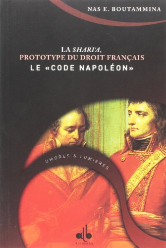 Shari'a Prototype du Droit Français - le Code Napoleon, (la) von ALBOURAQ