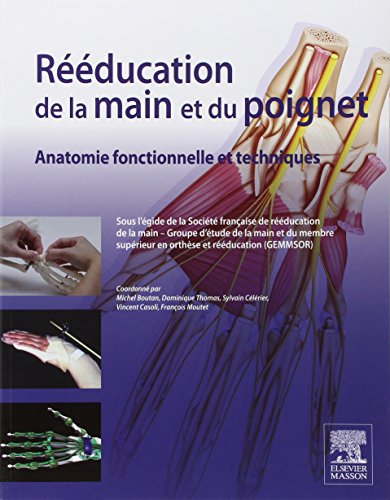 Rééducation de la main et du poignet: Anatomie fonctionnelle et techniques von Elsevier Masson