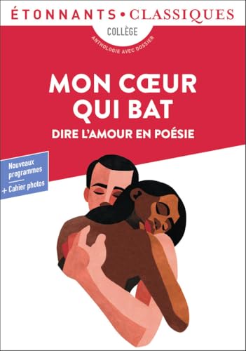 Mon coeur qui bat: Dire l'amour en poésie Mon coeur qui bat: Dire l'amour en poésie von FLAMMARION