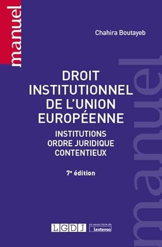 Droit institutionnel de l'Union européenne: Institutions, ordre juridique, contentieux