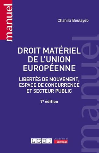 Droit matériel de l'Union européenne: Libertés de mouvement, espace de concurrence et secteur public Droit matériel de l'Union européenne: Libertés de mouvement, espace de concurrence et secteur public