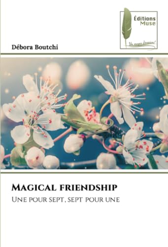 Magical friendship: Une pour sept, sept pour une von Éditions Muse