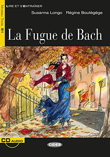 La Fugue de Bach: Französische Lektüre für das 2., 3. und 4. Lernjahr. Buch + Audio-CD (Lire et s'entrainer) von Klett Sprachen