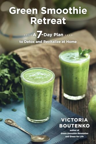 Green Smoothie Retreat: A 7-Day Plan to Detox and Revitalize at Home von North Atlantic Books