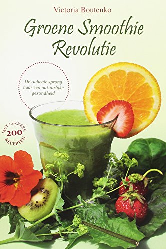 Groene smoothie revolutie: de radicale sprong naar een natuurlijke gezondheid von Schildpad Boeken