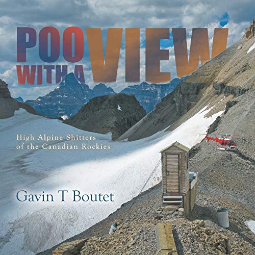 Poo With a View: High Alpine Shitters of the Canadian Rockies