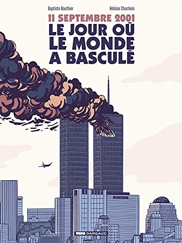 11 septembre 2001, le jour où le monde a basculé