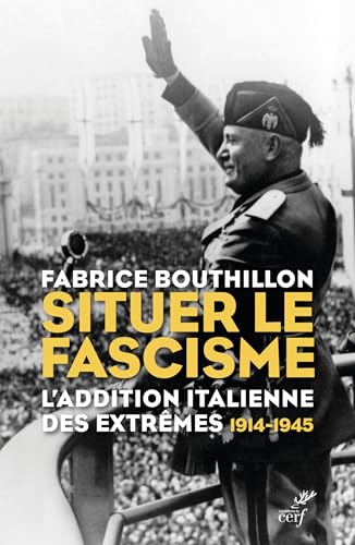 Situer le fascisme: L'addition italienne des extrêmes (1914-1945) von CERF