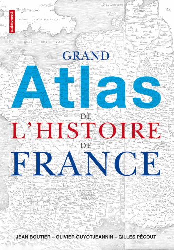 Grand atlas de l'histoire de France von AUTREMENT