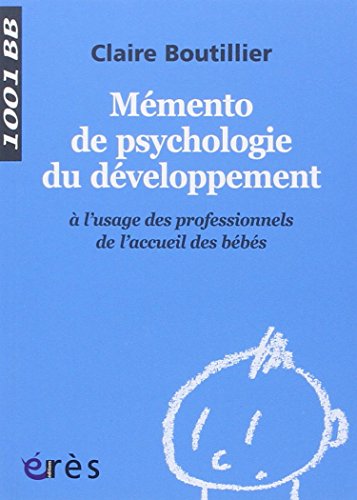 1001 BB 122 - Mémento de psychologie du développement à l'usage des professionnels de l'accueil des bébés