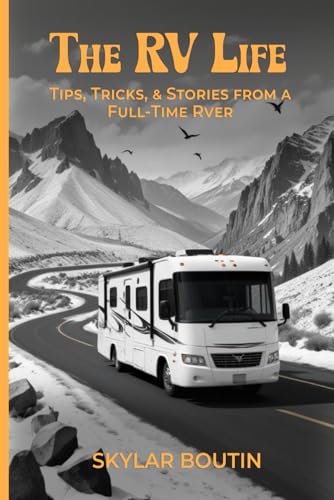 The RV Life: Tips, Tricks, & Stories from a Full-Time Rver von Self - Publish